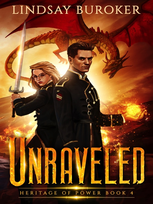 Title details for Unraveled (Heritage of Power, Book 4) by Lindsay Buroker - Available